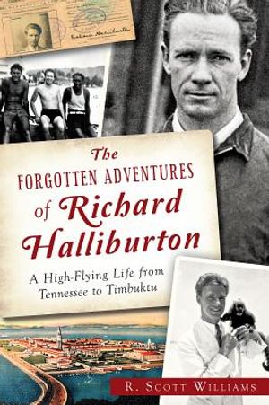 The Forgotten Adventures of Richard Halliburton: A High-Flying Life from Tennessee to Timbuktu image number 0