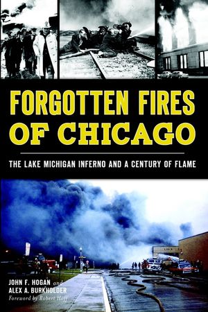 Forgotten Fires of Chicago: The Lake Michigan Inferno and a Century of Flame image number 0