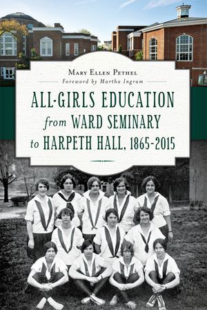 All-Girls Education from Ward Seminary to Harpeth Hall: 1865 2015 image number 0