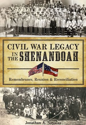 Civil War Legacy in the Shenandoah: Remembrance, Reunion and Reconciliation image number 0