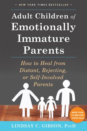 Adult Children of Emotionally Immature Parents: How to Heal from Distant, Rejecting, or Self-Involved Parents image number 0