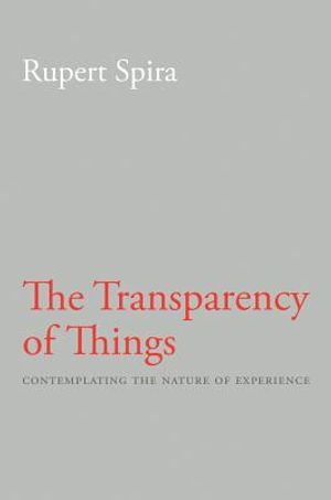 The Transparency of Things: Contemplating the Nature of Experience image number 0