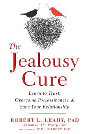 The Jealousy Cure: Learn to Trust, Overcome Possessiveness, and Save Your Relationship image number 0