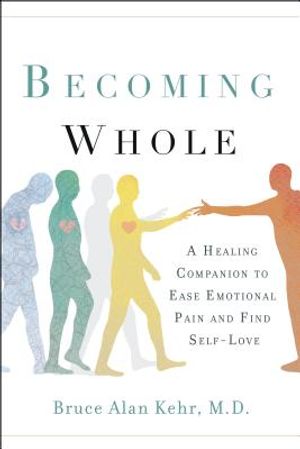 Becoming Whole: A Healing Companion to Ease Emotional Pain and Find Self-Love image number 0