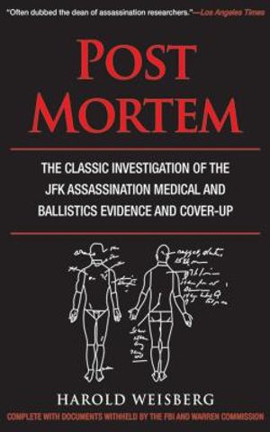 Post Mortem: The Classic Investigation of the JFK Assassination Medical and Ballistics Evidence and Cover-Up image number 0