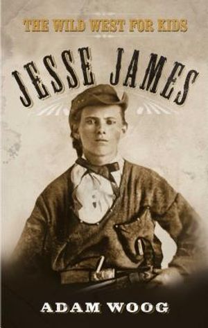Jesse James: The Wild West for Kids image number 0