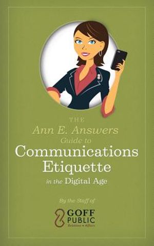 The Ann E. Answers Guide to Communications Etiquette in the Digital Age image number 0