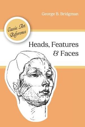 Heads, Features and Faces (Dover Anatomy for Artists) image number 0