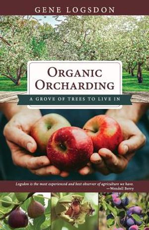 Organic Orcharding: A Grove of Trees to Live In image number 0