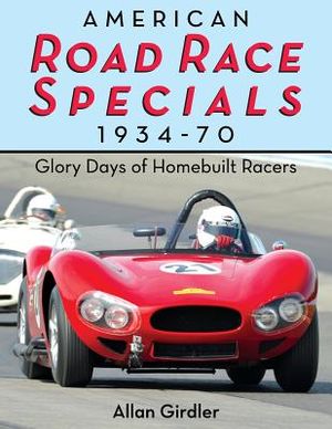 American Road Race Specials, 1934-70: Glory Days of Homebuilt Racers image number 0