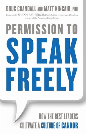 Permission to Speak Freely: How the Best Leaders Cultivate a Culture of Candor image number 0