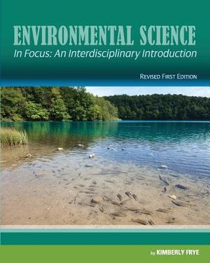 Environmental Science in Focus: An Interdisciplinary Introduction (Revised First Edition) image number 0