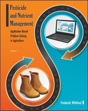 Pesticide and Nutrient Management: Application Based Problem-Solving in Agriculture, Volume 1 image number 0