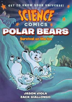 Science Comics: Polar Bears: Survival on the Ice image number 0