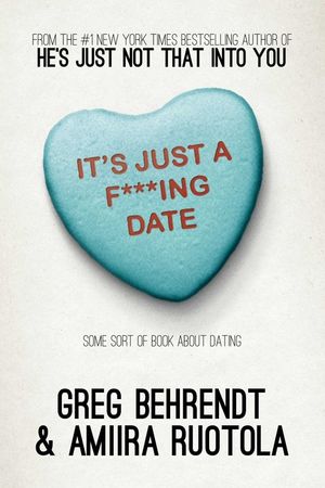 It's Just a F***ing Date: Some Sort of Book about Dating image number 0