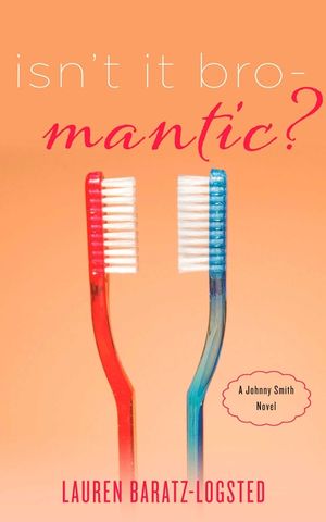 Isn't It Bro-Mantic?: A Johnny Smith Novel image number 0