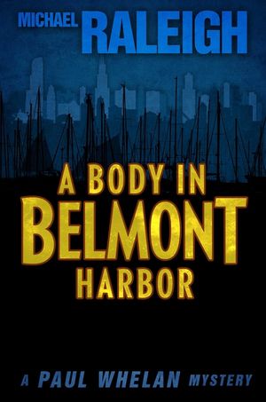 A Body in Belmont Harbor: A Paul Whelan Mystery image number 0