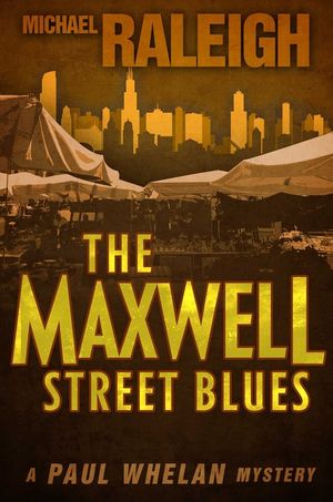 The Maxwell Street Blues: A Paul Whelan Mystery image number 0