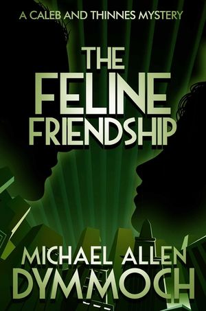 The Feline Friendship: A Caleb & Thinnes Mystery image number 0