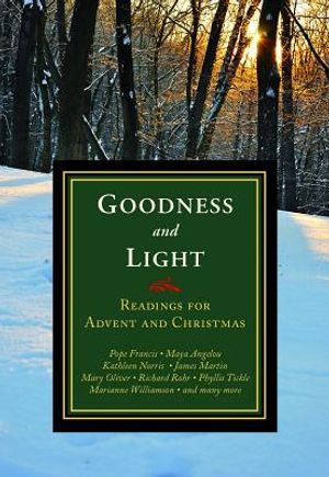 Goodness and Light: Readings for Advent and Christmas image number 0