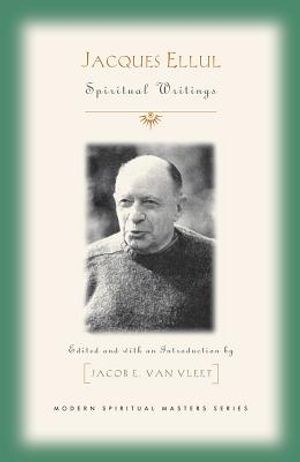 Jacques Ellul: Essential Spiritual Writings image number 0