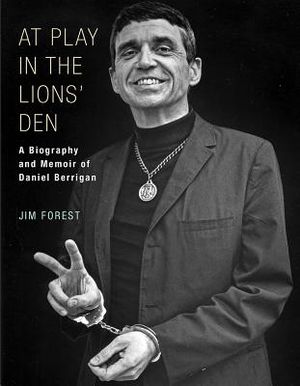 At Play in the Lions' Den: A Biography and Memoir of Daniel Berrigan image number 0