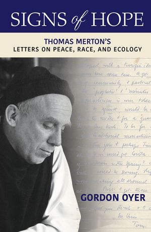 Signs of Hope: Thomas Merton's Letters on Peace, Race, and Ecology image number 0