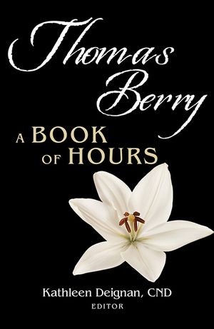 Thomas Berry: A Book of Hours image number 0