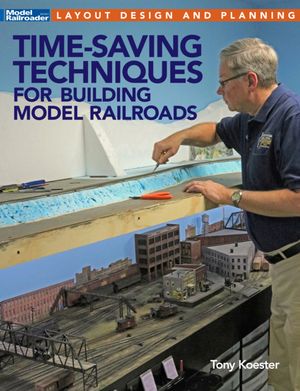Time-Saving Techniques for Building Model Railroads image number 0