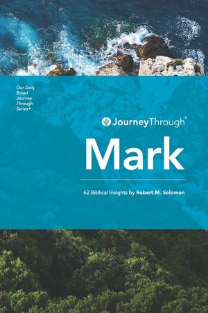 Journey Through Mark: 62 Biblical Insights by Robert M. Solomon image number 0