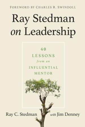 Ray Stedman on Leadership: 40 Lessons from an Influential Mentor image number 0