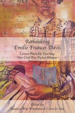 Rethinking Emilie Francis Davis: Lesson Plans for Teaching Her Civil War Pocket Diaries image number 0