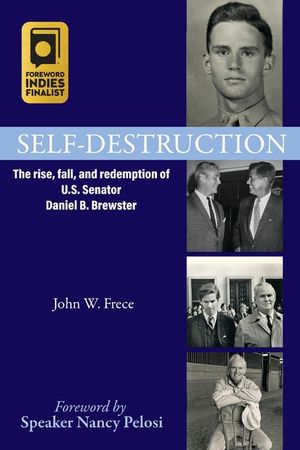 Self-Destruction: The rise, fall, and redemption of U.S. Senator Daniel B. Brewster image number 0