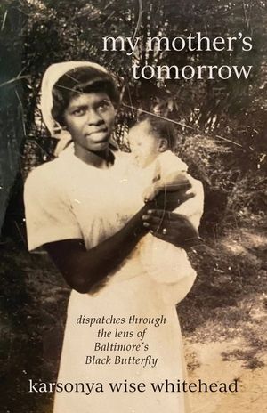 my mother's tomorrow: dispatches through the lens of Baltimore's Black Butterfly image number 0