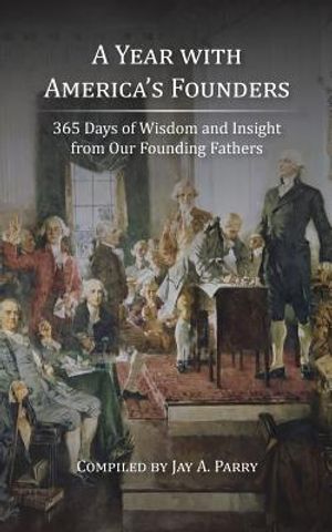 A Year with America's Founders: 365 Days of Wisdom and Insight from Our Founding Fathers image number 0