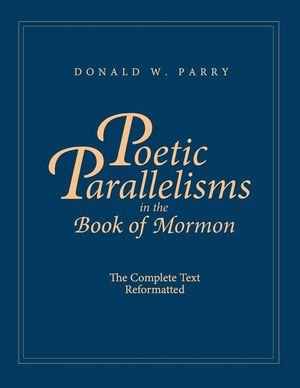 Poetic Parallelisms in the Book of Mormon: The Complete Text Reformatted image number 0