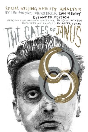 The Gates of Janus: Serial Killing and Its Analysis by the Moors Murderer Ian Brady image number 0