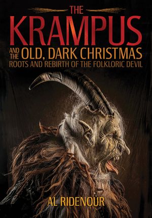 The Krampus and the Old, Dark Christmas: Roots and Rebirth of the Folkloric Devil image number 0