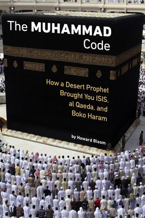 The Muhammad Code: How a Desert Prophet Brought You ISIS, Al Qaeda, and Boko Haram image number 0