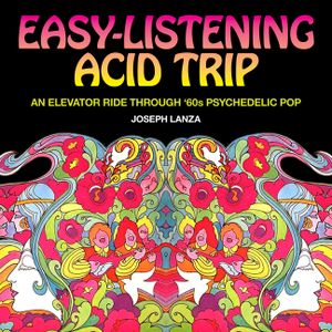 Easy Listening Acid Trip: An Elevator Ride Through Sixties Psychedelic Pop image number 0