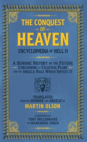 Encyclopaedia of Hell II: The Conquest of Heaven a Demonic History of the Future Concerning the Celestial Realm and the Angelic Race Which Infes image number 0