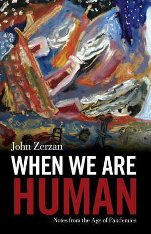 When We Are Human: Notes from the Age of Pandemics image number 0