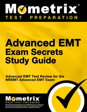 Advanced EMT Exam Secrets Study Guide: Advanced EMT Test Review for the Nremt Advanced EMT Exam image number 0