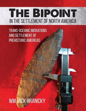 The Bipoint in the Settlement of North America: Trans-Oceanic Migrations and Settlement of Prehistoric Americas image number 0