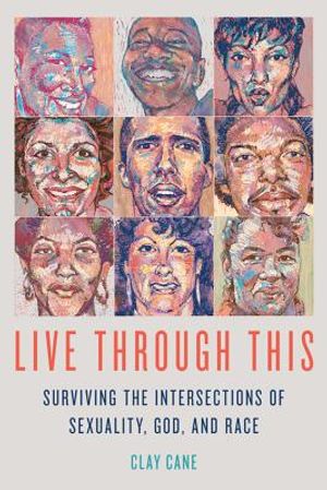 Live Through This: Surviving the Intersections of Sexuality, God, and Race image number 0