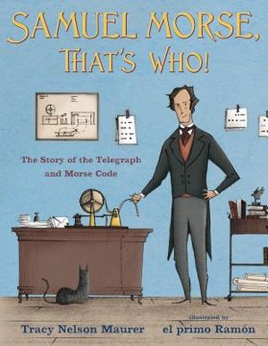Samuel Morse, That's Who!: The Story of the Telegraph and Morse Code image number 0