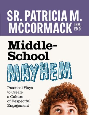 Middle School Mayhem: Practical Ways to Create a Culture of Respectful Engagement image number 0