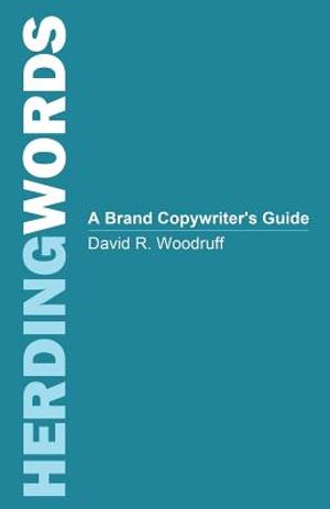 Herding Words: A Brand Copywriter's Guide image number 0