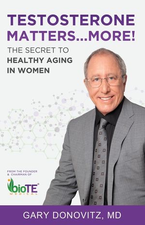 Testosterone Matters ... More!: The Secret to Healthy Aging in Women image number 0