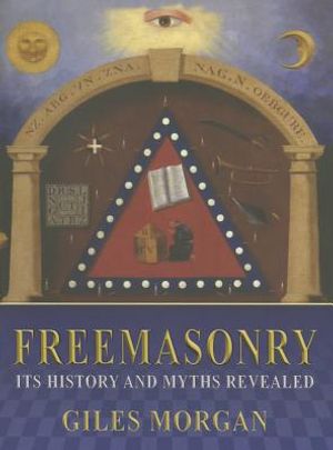 Freemasonry: Its History and Myths Revealed image number 0